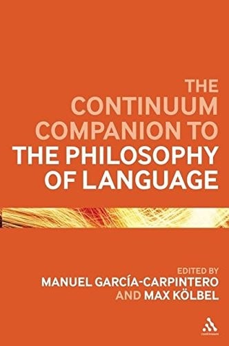 The Continuum companion to the philosophy of language