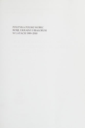 Polityka Polski wobec Rosji, Ukrainy i Białorusi w latach 1989-2010