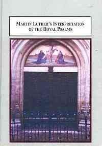 Martin Luther's interpretation of the Royal Psalms