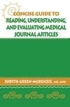 Concise guide to reading, understanding, and evaluating medical journal articles