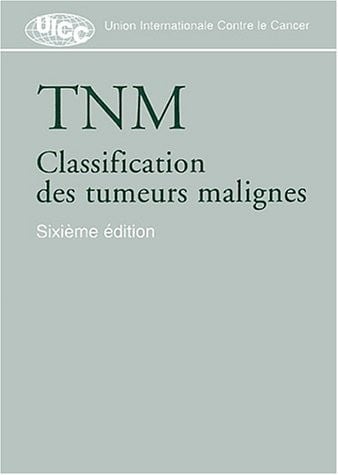 TNM classification des tumeurs malignes