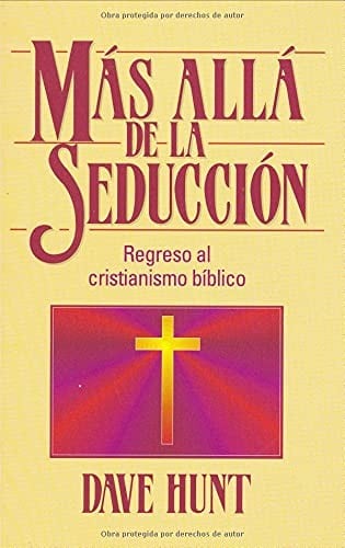 Mas alla de la seduccion: regreso al cristianismo biblico: Beyond Seduction