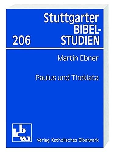 Aus Liebe zu Paulus? Die Akte Thekla neu aufgerollt