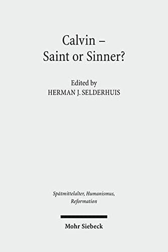 Calvin--Saint or Sinner?