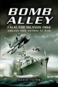 BOMB ALLEY: FALKLAND ISLANDS 1982: ABOARD HMS ANTRIM AT WAR