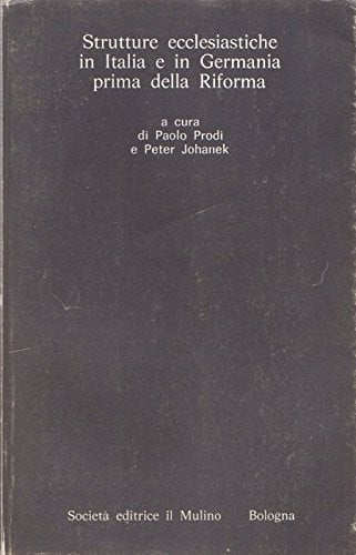 Strutture ecclesiastiche in Italia e in Germania prima della Riforma