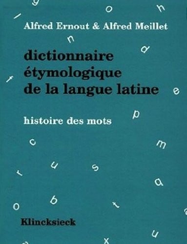 Dictionnaire etymologique de la langue latine