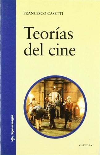 Teorias Del Cine 1945-1990/ Film Theories 1945-1990