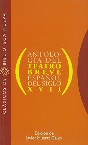 Antología del teatro breve español del siglo XVII