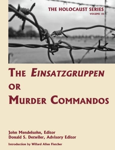 The Einsatzgruppen or murder commandos
