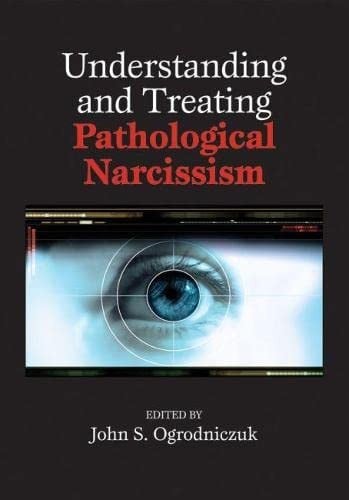 Understanding and treating pathological narcissism