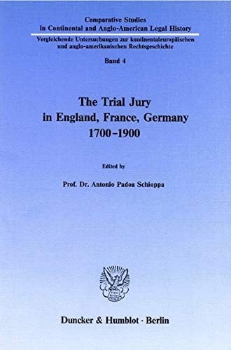 The Trial jury in England, France, Germany, 1700-1900