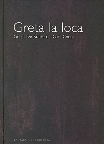 Greta La Loca/ Crazy Greta