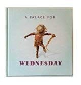 A Palace for Wednesday