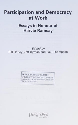 PARTICIPATION AND DEMOCRACY AT WORK: ESSAYS IN HONOUR OF HARVIE RAMSAY; ED. BY BILL HARLEY