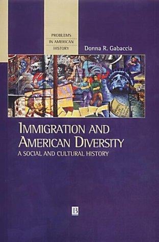 Immigration and American Diversity: A Social and Cultural History