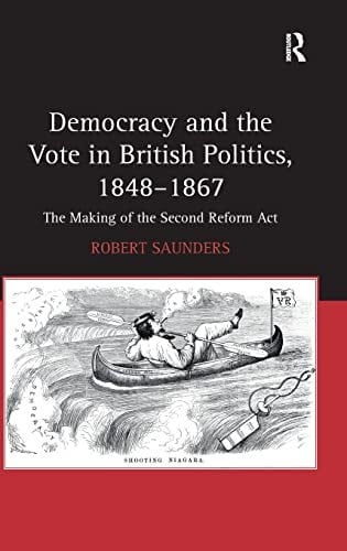 Democracy and the vote in British politics, 1848-1867