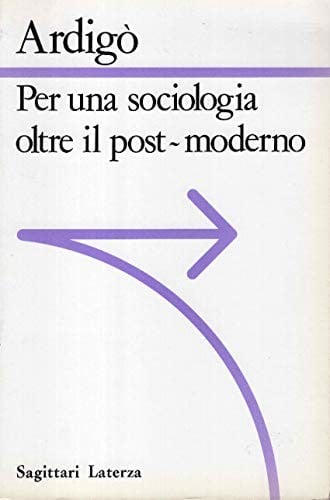 Per una sociologia oltre il post-moderno