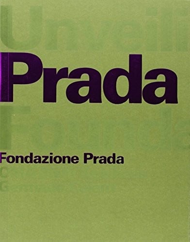 Unveiling the Prada Foundation