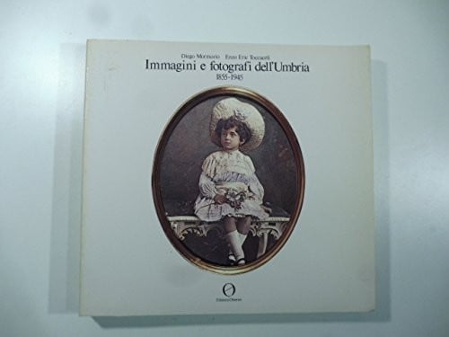 Immagini e fotografi dell'Umbria, 1855-1945