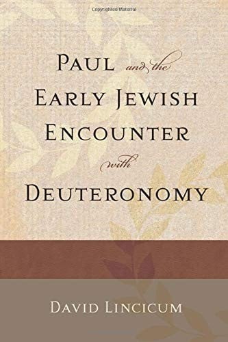 Paul and the early Jewish encounter with Deuteronomy