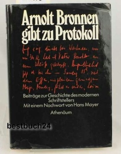 Arnolt Bronnen gibt zu Protokoll