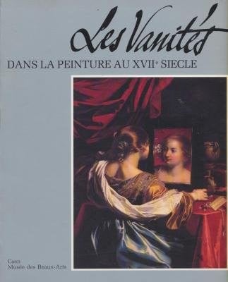 Les Vanités dans la peinture au XVIIe siècle