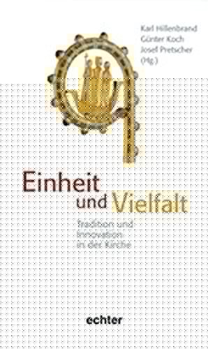 Einheit und Vielfalt. Tradition und Vielfalt in der Kirche