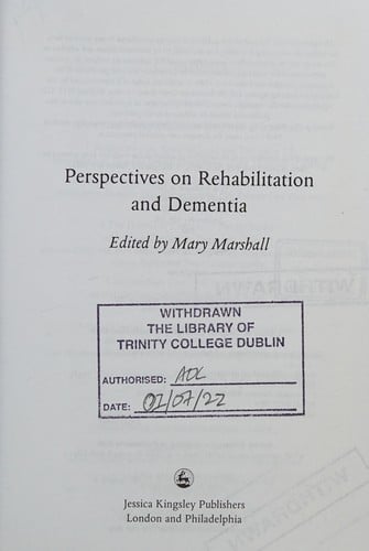 PERSPECTIVE ON REHABILITATION AND DEMENTIA; ED. BY MARY MARSHALL