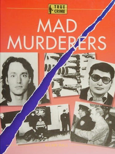 Mad murderers