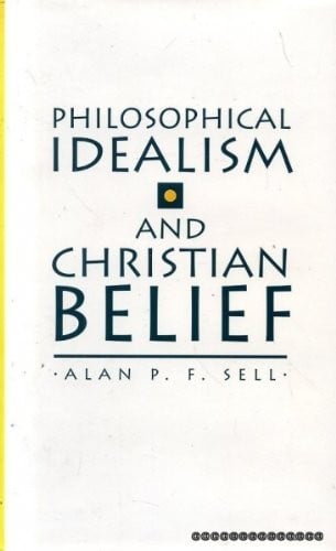 Philosophical idealism and Christian belief