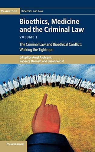 Bioethics, medicine, and the criminal law