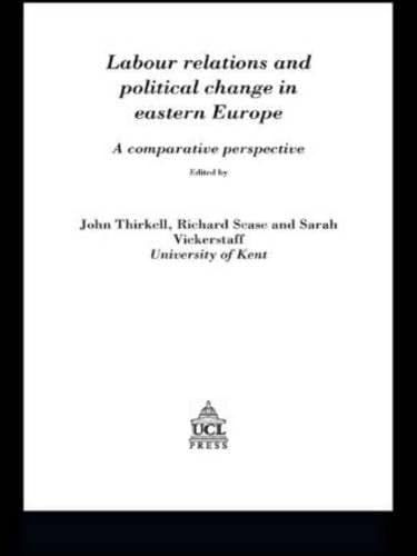 Labour relations and political change in Eastern Europe