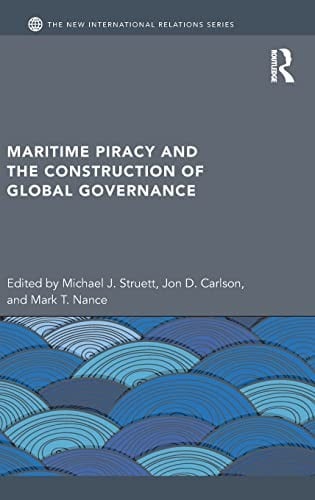 Maritime piracy and the construction of global governance