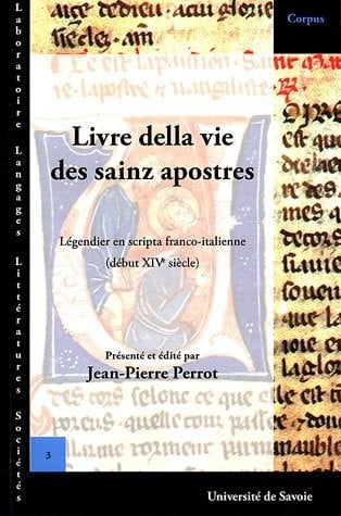 Livre della vie des sainz apostres et de leur paission et d'autres sainz et de leur vie et de maintes leur belles miraclez que Dieu Jhesu Crist fist por eus