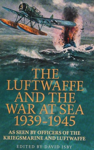 The Luftwaffe and the war at sea, 1939-1945