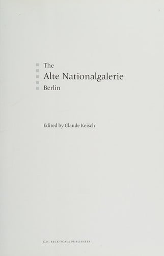 ALTE NATIONALGALERIE, BERLIN; ED. BY CLAUDE KEISCH