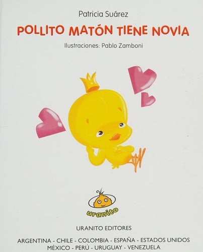 Pollito matón tiene novia / Patricia Suárez ; ilustraciones, Pablo Zamboni