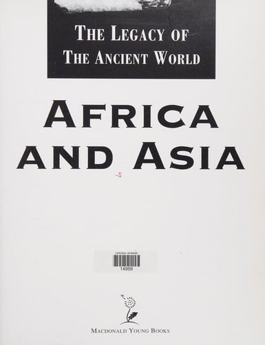 Legacy of Africa and Asia (Information Books - History - the Legacy of)