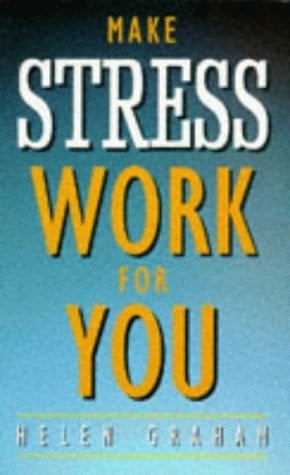 Make stress work for you