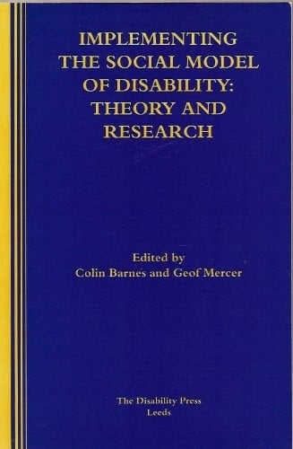 IMPLEMENTING THE SOCIAL MODEL OF DISABILITY; ED. BY COLIN BARNES