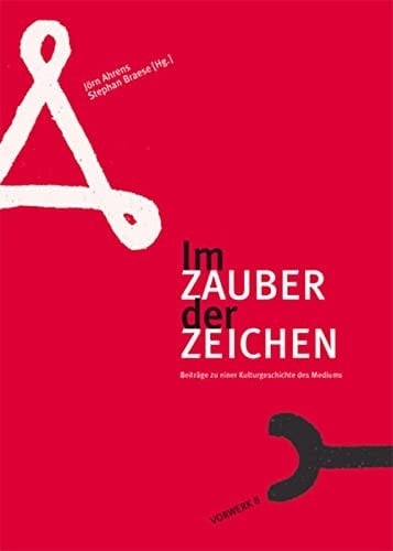Im Zauber der Zeichen: Beitr age zur Kulturgeschichte des Mediums