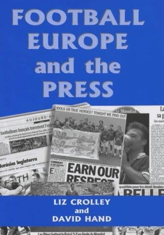 Football, Europe and the press / Liz Crolley and David Hand