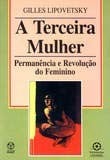 TERCEIRA (A) MULHER - Permanência e Revolução do Feminino -