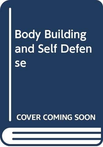 Body Building and Self Defense