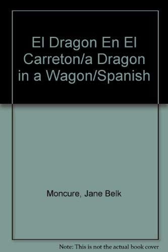 El Dragon En El Carreton/a Dragon in a Wagon/Spanish