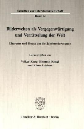 Bilderwelten als Vergegenwärtigung und Verrätselung der Welt