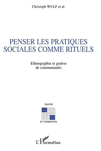 Penser les pratiques sociales comme rituels