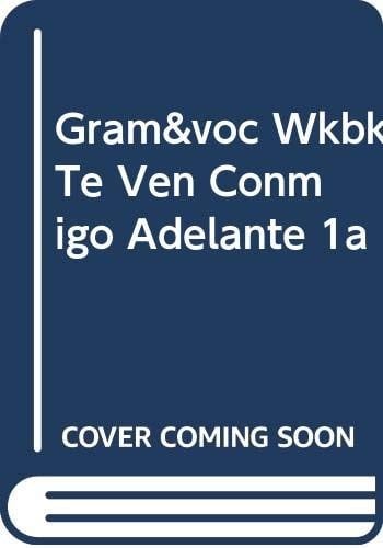 Gram&voc Wkbk Te Ven Conmigo Adelante 1a