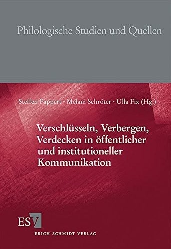 Verschlüsseln, Verbergen, Verdecken in öffentlicher und institutioneller Kommunikation